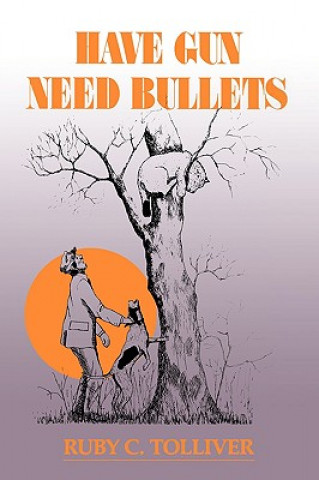 Libro Have Gun, Need Bullets-P Tolliver-R