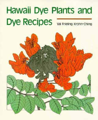 Knjiga Hawaii Dye Plants and Dye Recipes Val Frieling Krohn