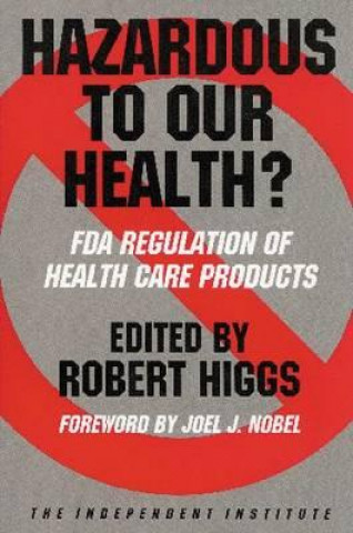Kniha Hazardous to Our Health? Robert Higgs