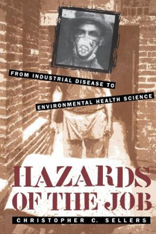 Книга Hazards of the Job Christopher C. Sellers