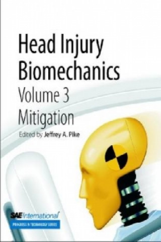 Könyv Head Injury Biomechanics, Volume 3 -- Mitigation Jeffrey A. Pike