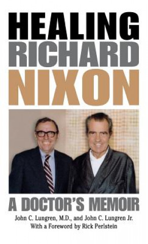 Buch Healing Richard Nixon John C. Lungren Jr