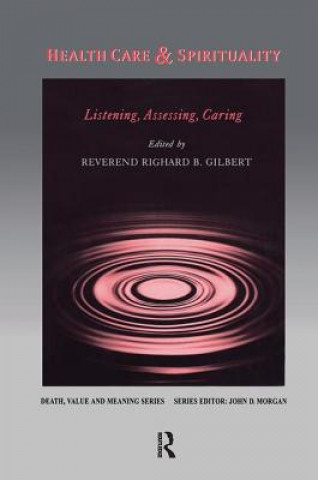 Kniha Health Care & Spirituality Richard B Gilbert