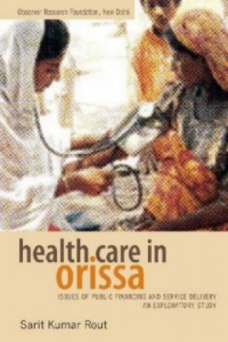 Kniha Health Care in Orissa Sarit Kumar Rout