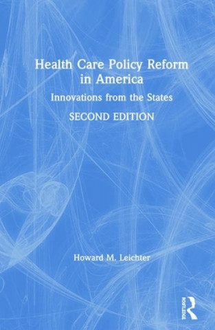 Kniha Health Care Policy Reform in America Howard M. Leichter