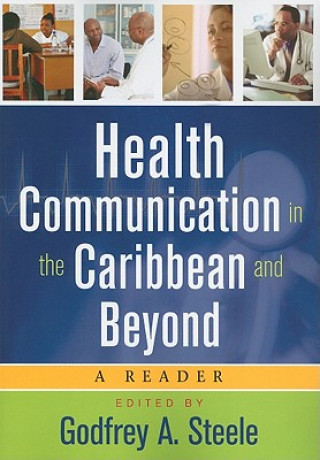 Carte Health Communication in the Caribbean and Beyond Godfrey A. Steele