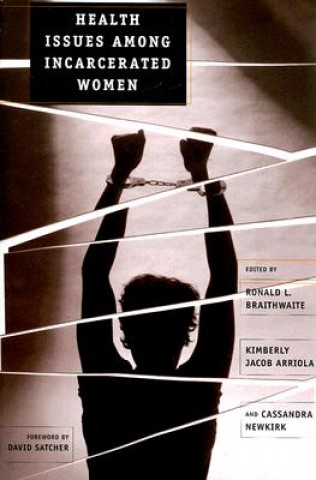 Libro Health Issues Among Incarcerated Women Ronald L. Braithwaite