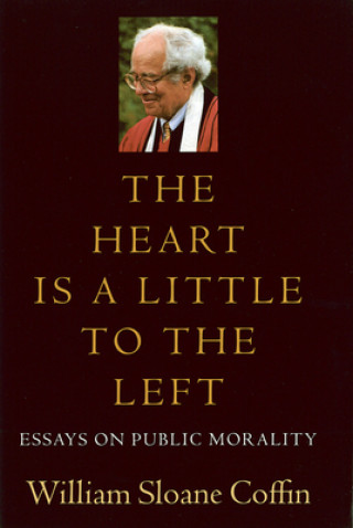 Könyv Heart is a Little to the Left William Sloane Coffin