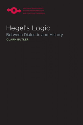 Knjiga Hegel's Logic Clark Butler