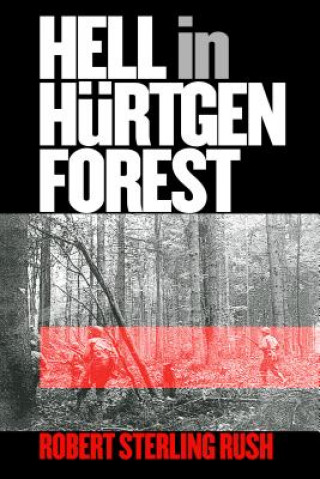 Book Hell in Hurtgen Forest Robert S. Rush