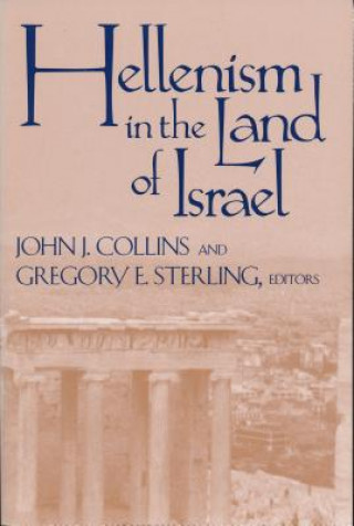 Carte Hellenism in the Land of Israel John J. Collins
