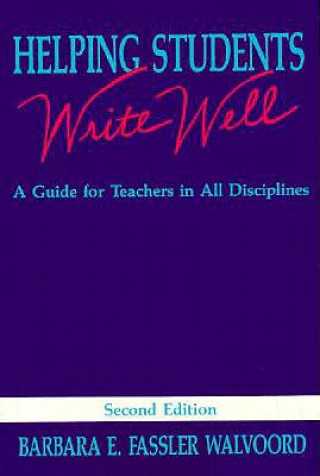 Knjiga Helping Students Write Well Barbara Fassler Walvoord