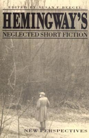 Buch Hemingway's Neglected Short Fiction 