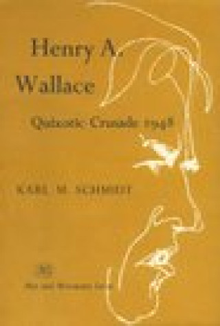 Kniha Henry A. Wallace Karl M. Schmidt