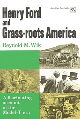 Kniha Henry Ford and Grassroots America Reynold M. Wik