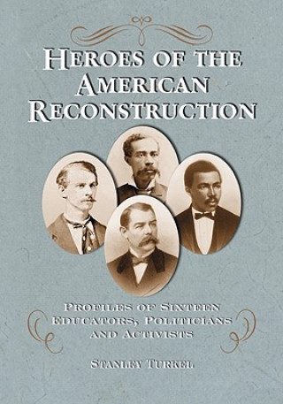 Knjiga Heroes of the American Reconstruction Stanley Turkel