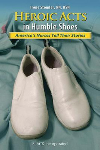 Knjiga Heroic Acts in Humble Shoes Irene Stemler