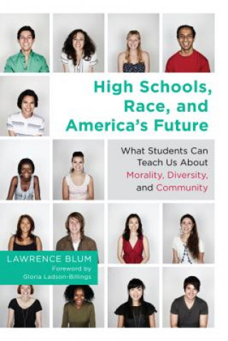 Libro High Schools, Race and America's Future Lawrence Blum
