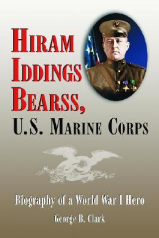 Kniha Hiram Iddings Bearss, U.S. Marine Corps George B. Clark