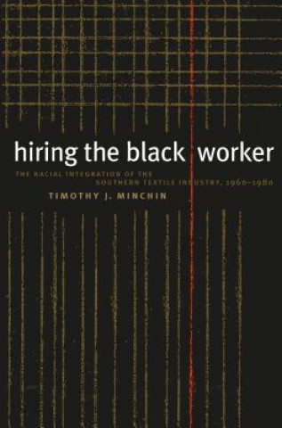Könyv Hiring the Black Worker Timothy J. Minchin