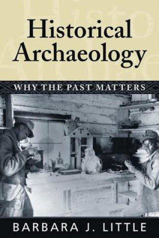 Książka Historical Archaeology Barbara J. Little