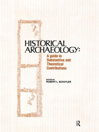 Книга Historical Archaeology Robert L Schuyler