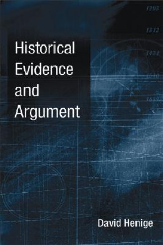 Kniha Historical Evidence and Argument David Henige