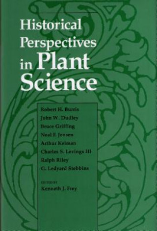 Kniha Historical Perspectives in Plant Science Kenneth J. Frey