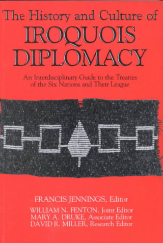 Kniha History and Culture of Iroquois Diplomacy Francis Jennings