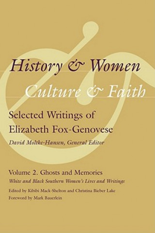 Carte History and Women, Culture and Faith: Selected Writings of Elizabeth Fox-Genovese 