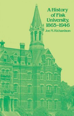 Kniha History of Fisk University, 1865-1946 Joe M. Richardson