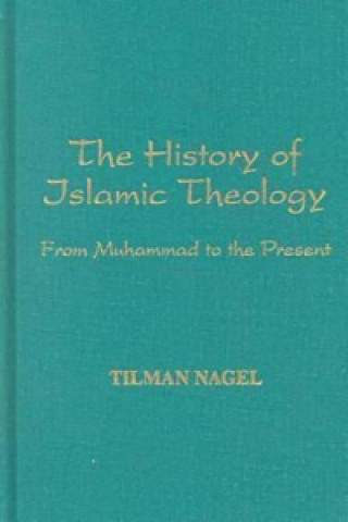 Carte History of Islamic Theology Tilman Nagel