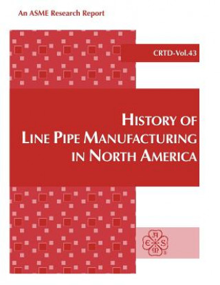 Kniha History of Line Pipe Manufacturing in North America American Society of Mechanical Engineers (ASME)