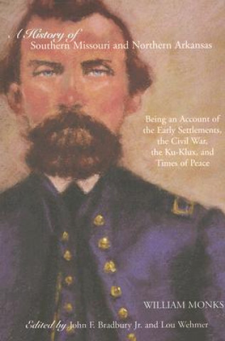 Kniha History of Southern Missouri and Northern Arkansas William Monks