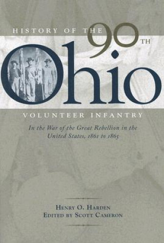 Kniha History of the 90th Ohio Volunteer Infantry Henry O. Harden