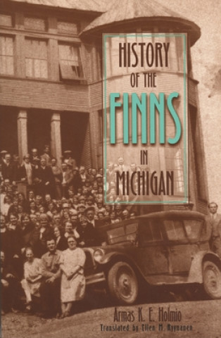 Knjiga History of the Finns in Michigan Armas K.E. Holmio