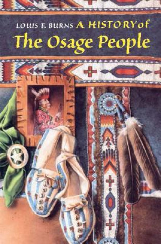Kniha History of the Osage People Louis R. Burns