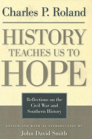 Książka History Teaches Us to Hope Charles Pierce Roland