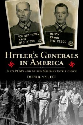 Książka Hitler's Generals in America Derek R Mallett