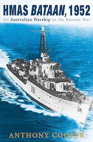 Könyv HMAS Bataan, 1952 Anthony Cooper