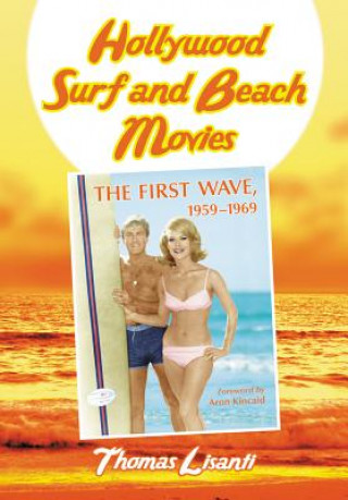 Kniha Hollywood Surf and Beach Movies Thomas Lisanti