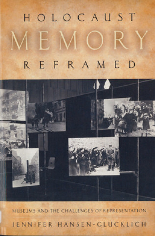 Könyv Holocaust Memory Reframed Jennifer Hansen-Glucklich
