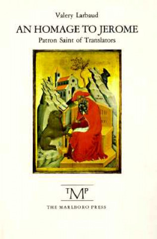 Kniha Homage to Jerome, Patron Saint of Translators Valery Larbaud