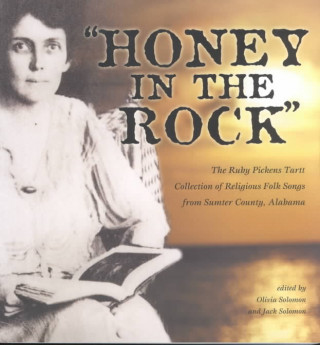 Book Honey In The Rock: The Ruby Pickens Tartt Collection Of Religious Folk Songs From Sumter County, Ala Solomon