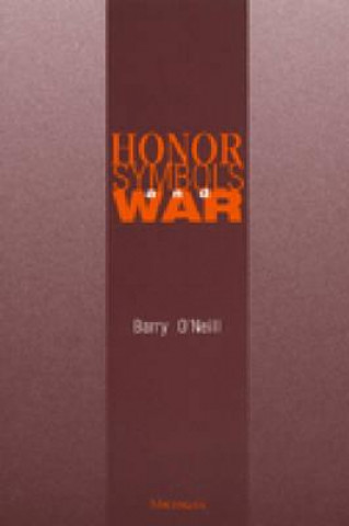 Knjiga Honor, Symbols, and War Barry O'Neill