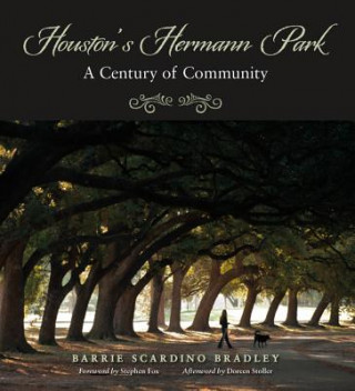 Kniha Houston's Hermann Park Barrie Scardino Bradley