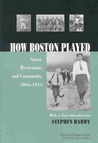 Boek How Boston Played Stephen Hardy