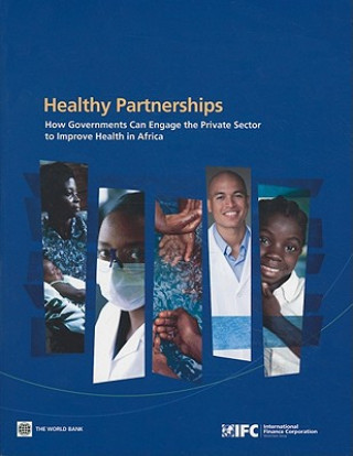 Kniha How Governments Can Engage the Private Sector to Improve Health in Africa World Bank