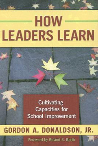 Carte How Leaders Learn Gordon A. Donaldson