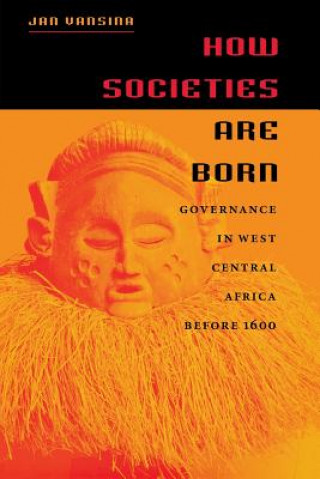 Carte How Societies are Born J. Vansina